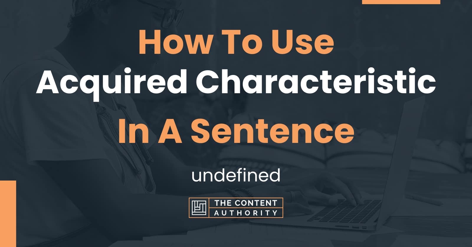 how-to-use-acquired-characteristic-in-a-sentence-undefined