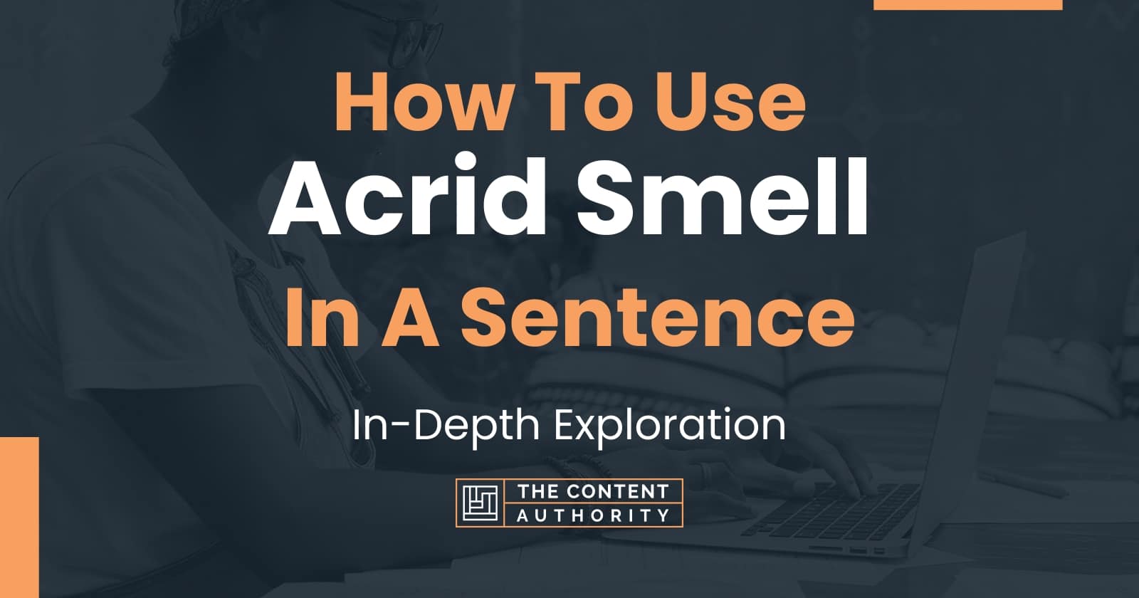 how-to-use-acrid-smell-in-a-sentence-in-depth-exploration