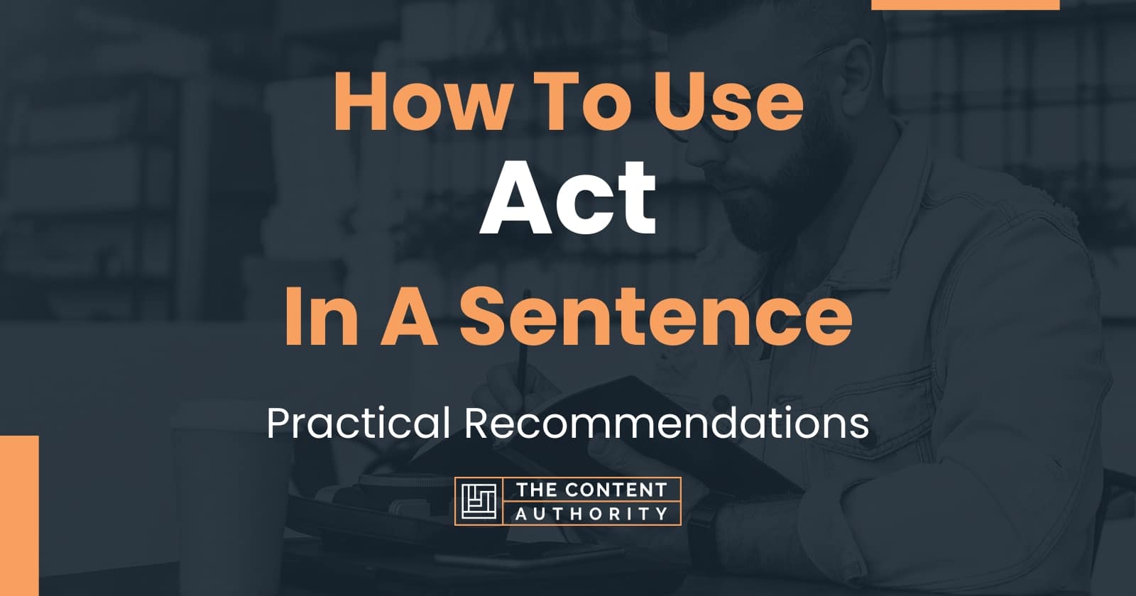 how-to-use-act-in-a-sentence-practical-recommendations