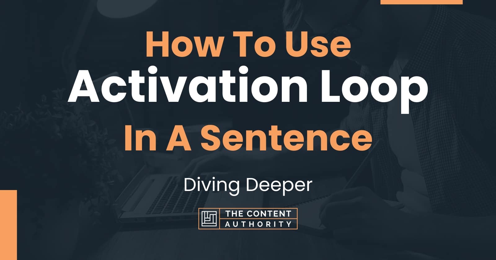 how-to-use-activation-loop-in-a-sentence-diving-deeper