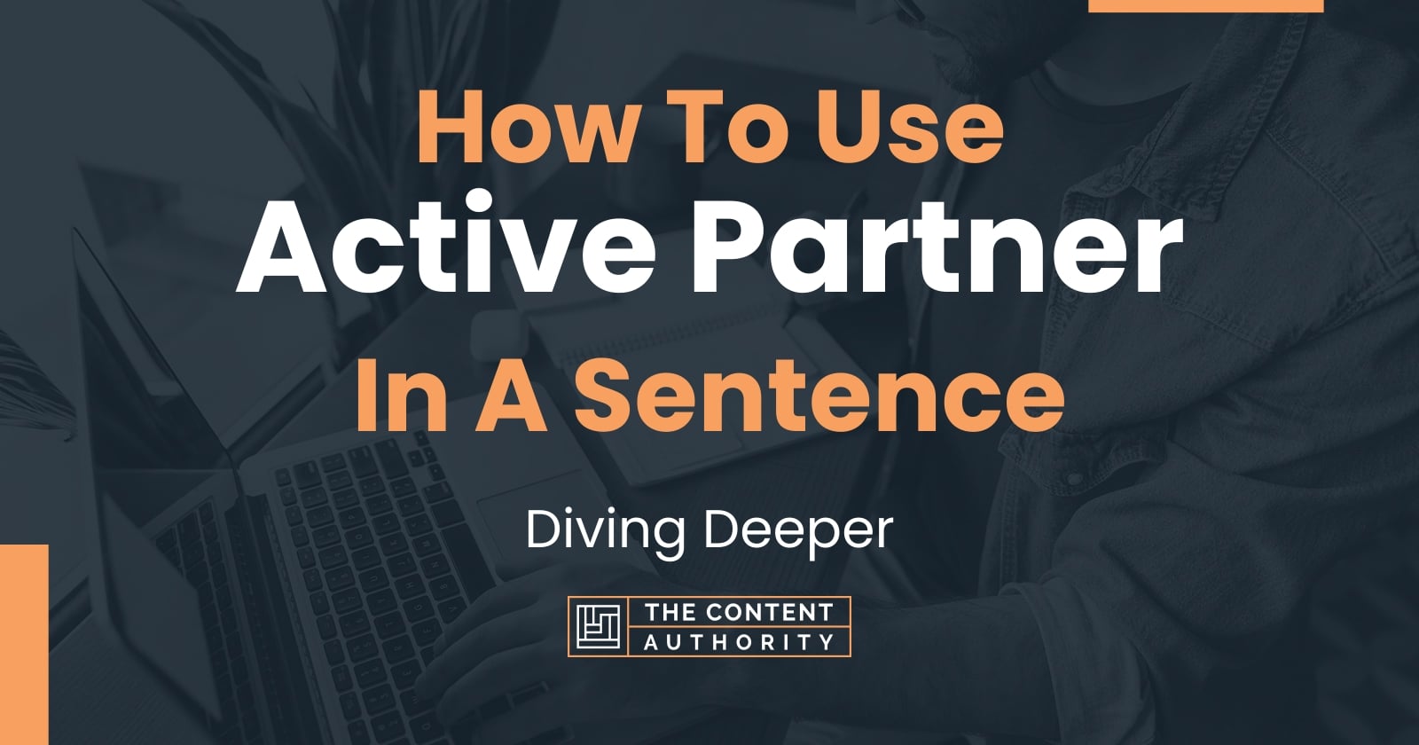 how-to-use-active-partner-in-a-sentence-diving-deeper