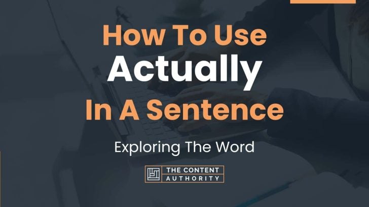 how-to-use-actually-in-a-sentence-exploring-the-word