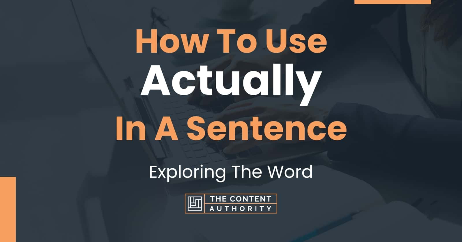 how-to-use-actually-in-a-sentence-exploring-the-word