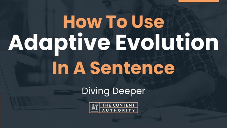 how-to-use-adaptive-evolution-in-a-sentence-diving-deeper