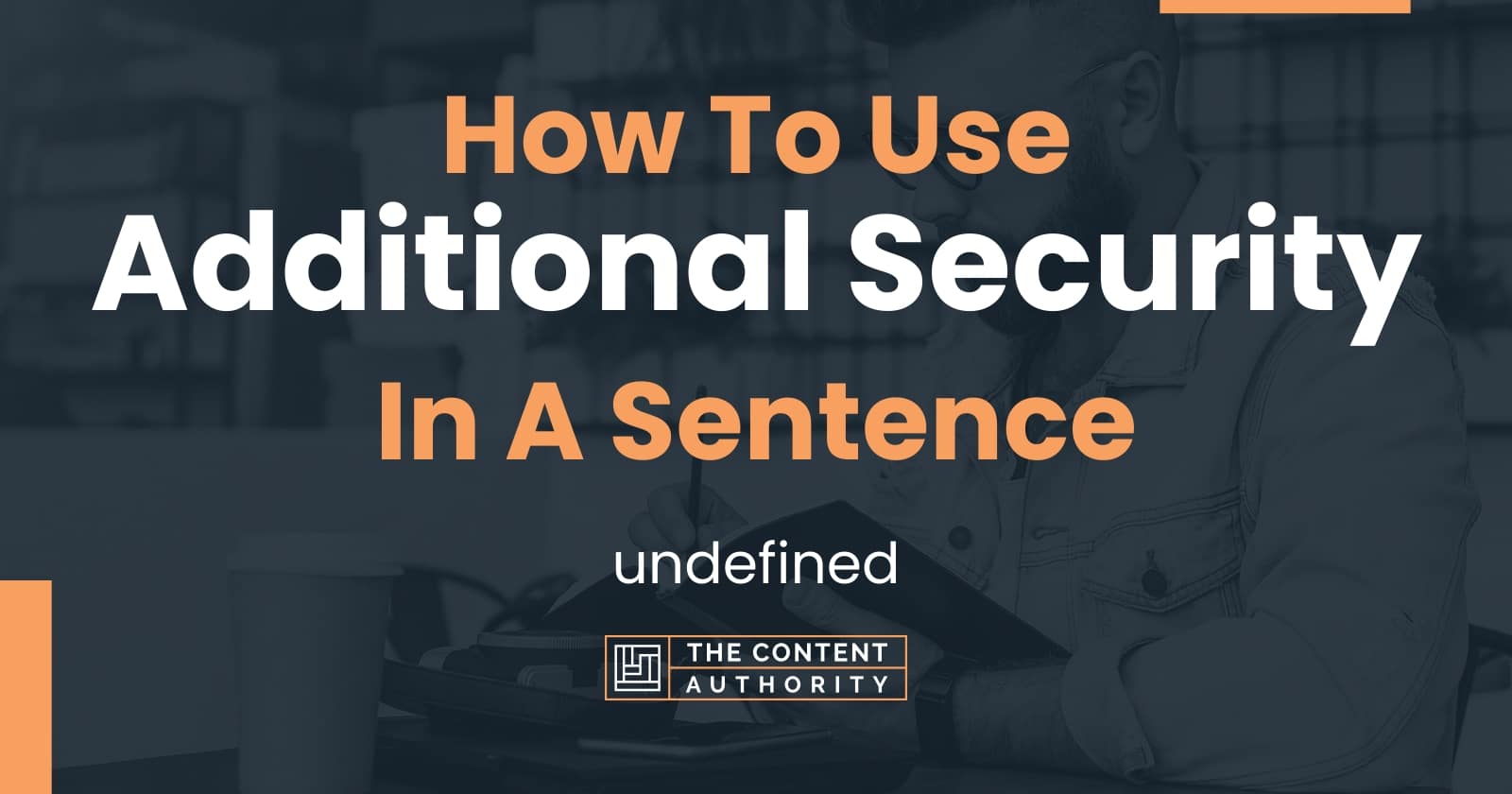 how-to-use-additional-security-in-a-sentence-undefined