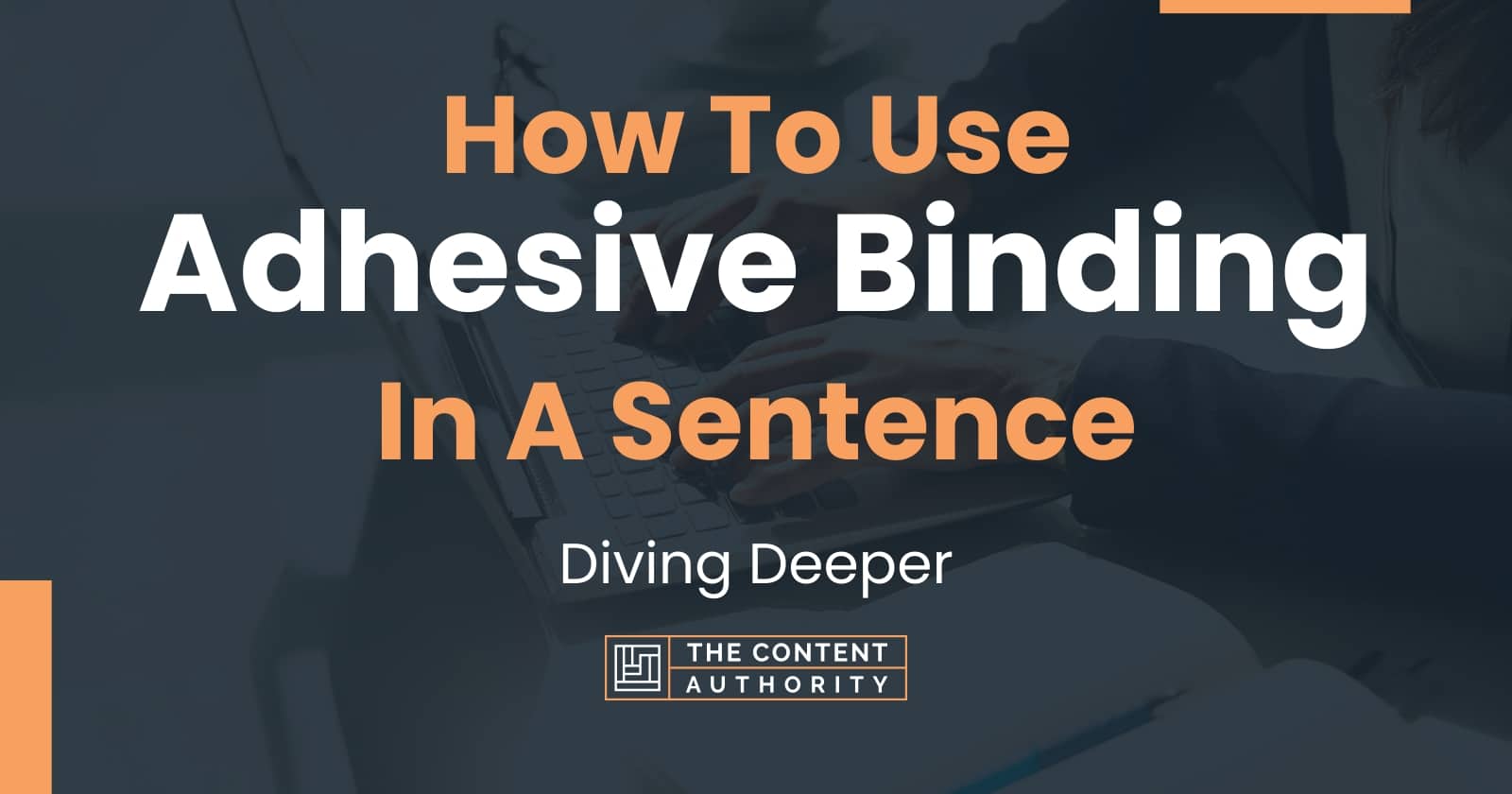 how-to-use-adhesive-binding-in-a-sentence-diving-deeper