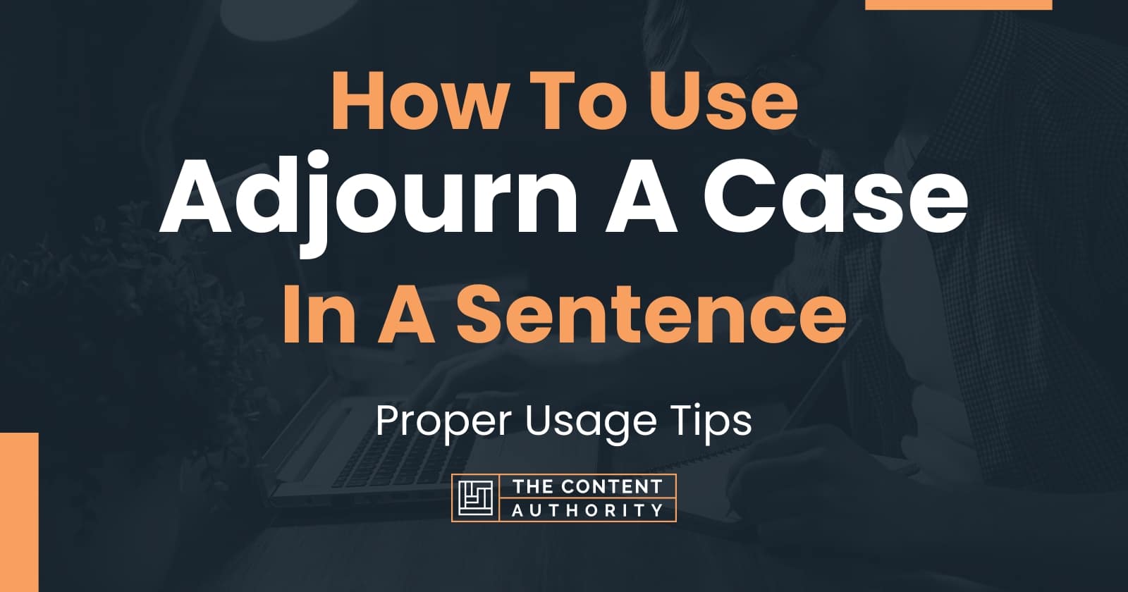 how-to-use-adjourn-a-case-in-a-sentence-proper-usage-tips