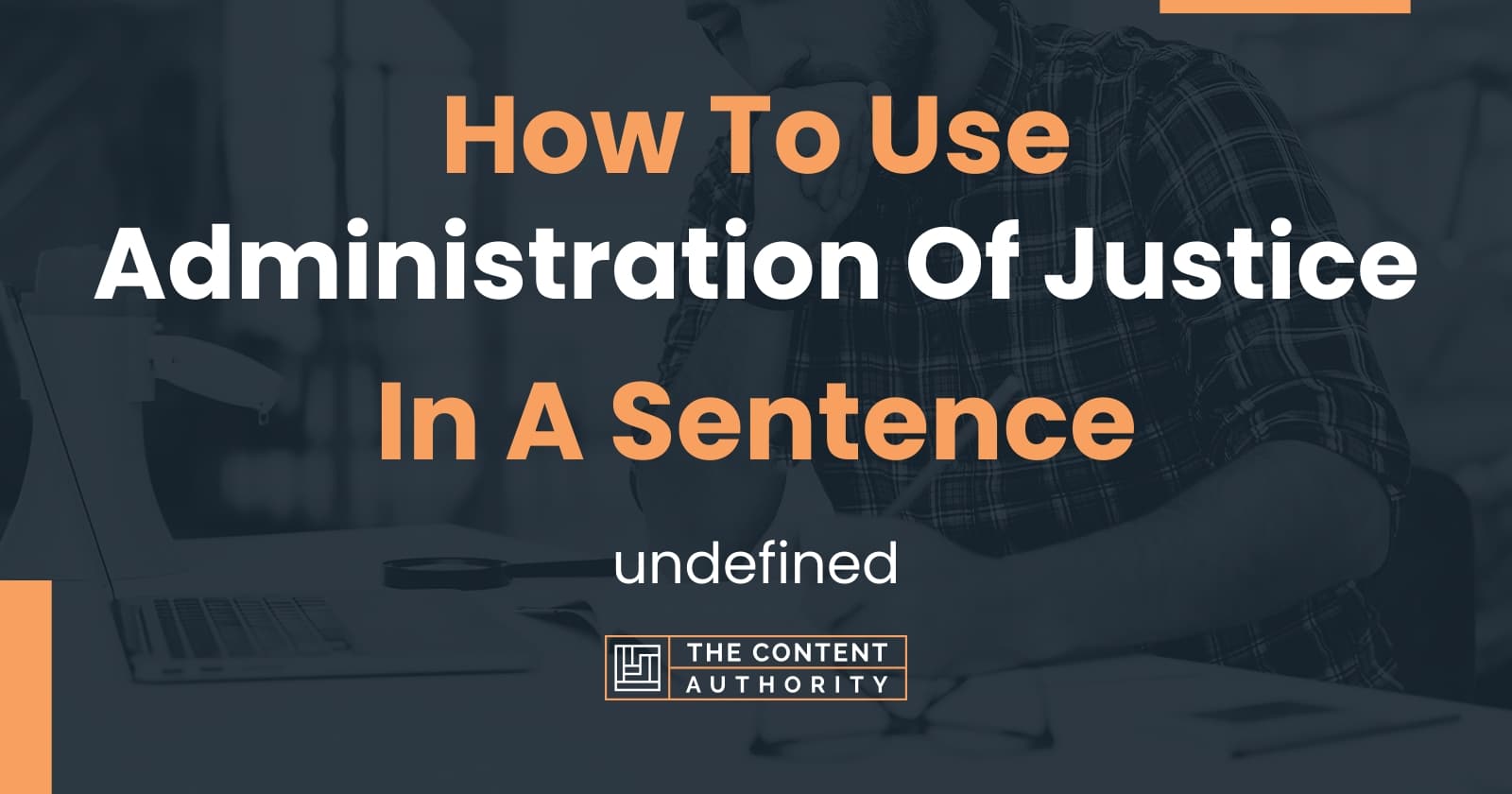 how-to-use-administration-of-justice-in-a-sentence-undefined