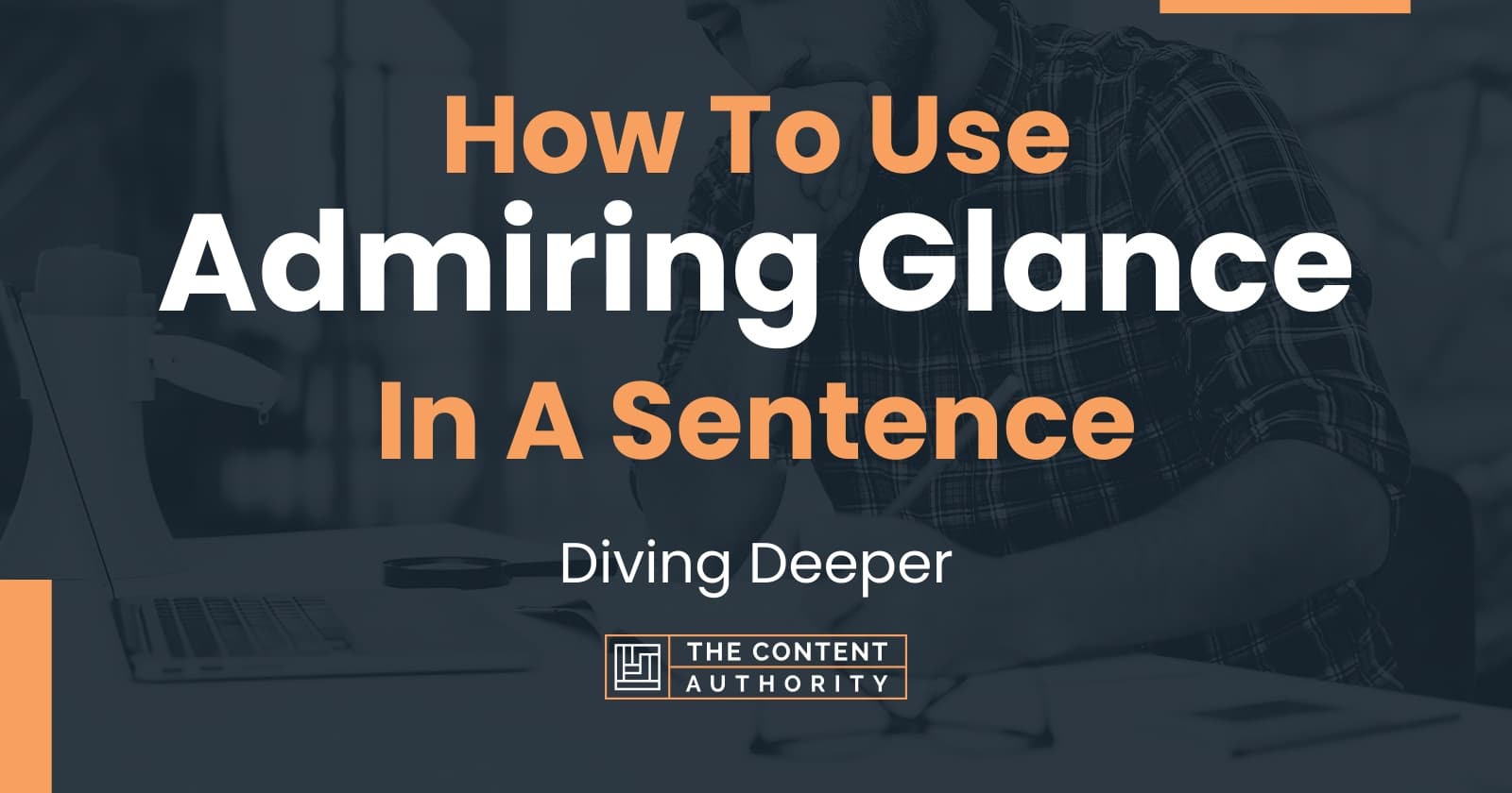 how-to-use-admiring-glance-in-a-sentence-diving-deeper