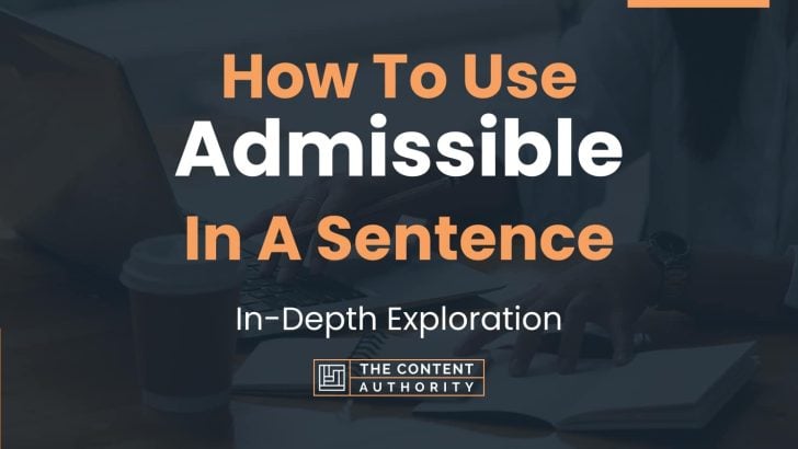 how-to-use-admissible-in-a-sentence-in-depth-exploration