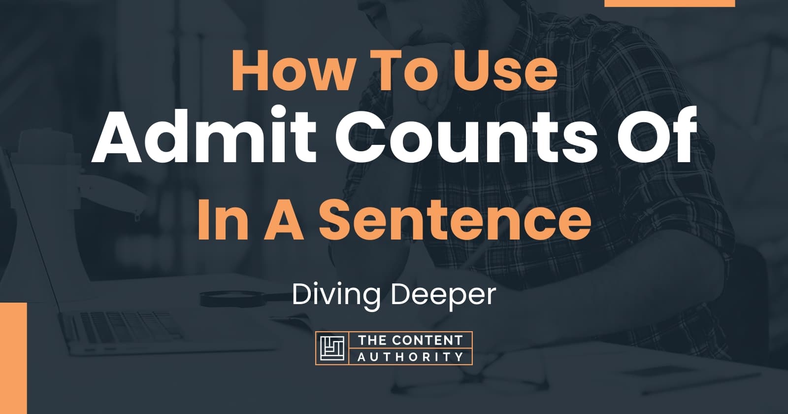 how-to-use-admit-counts-of-in-a-sentence-diving-deeper