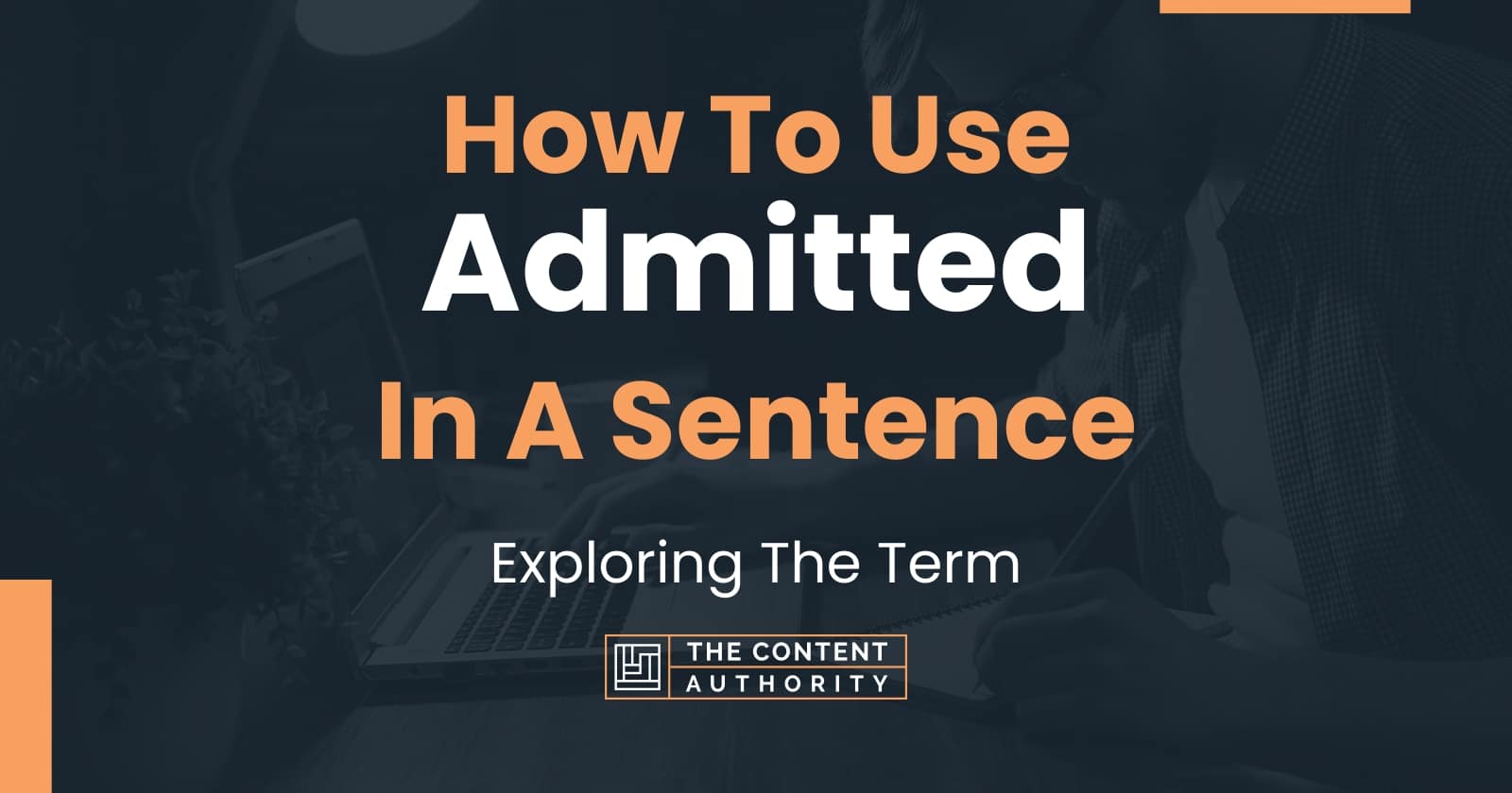How To Use Admitted In A Sentence Exploring The Term how-to-use-admitted-in-a-sentence-exploring-the-term