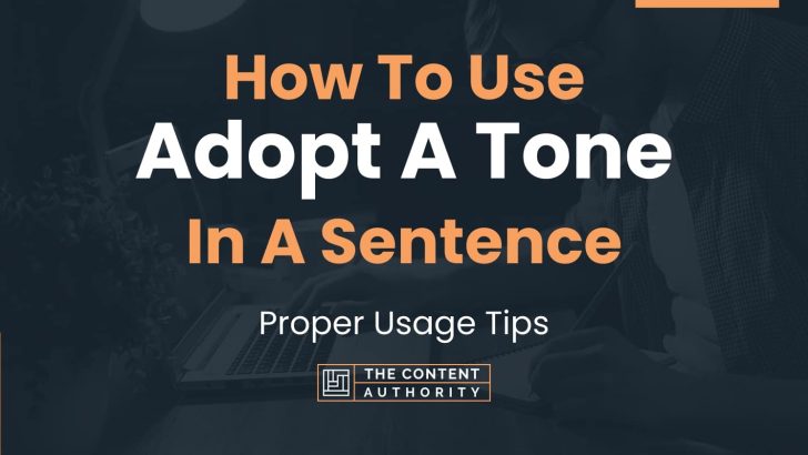 how-to-use-adopt-a-tone-in-a-sentence-proper-usage-tips