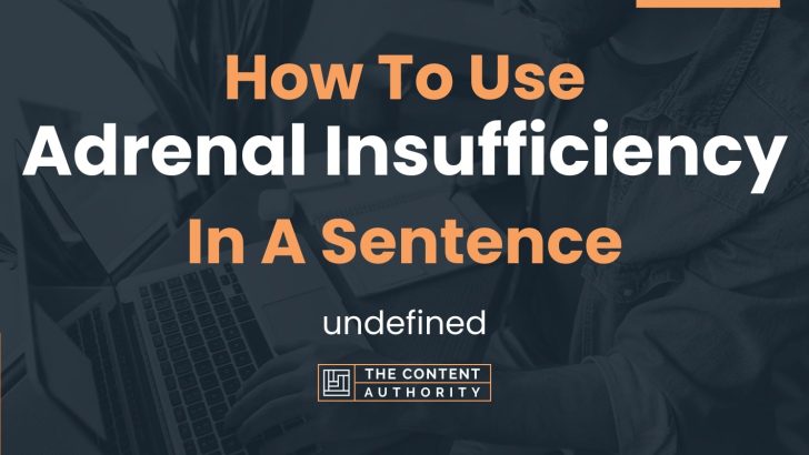 how-to-use-adrenal-insufficiency-in-a-sentence-undefined