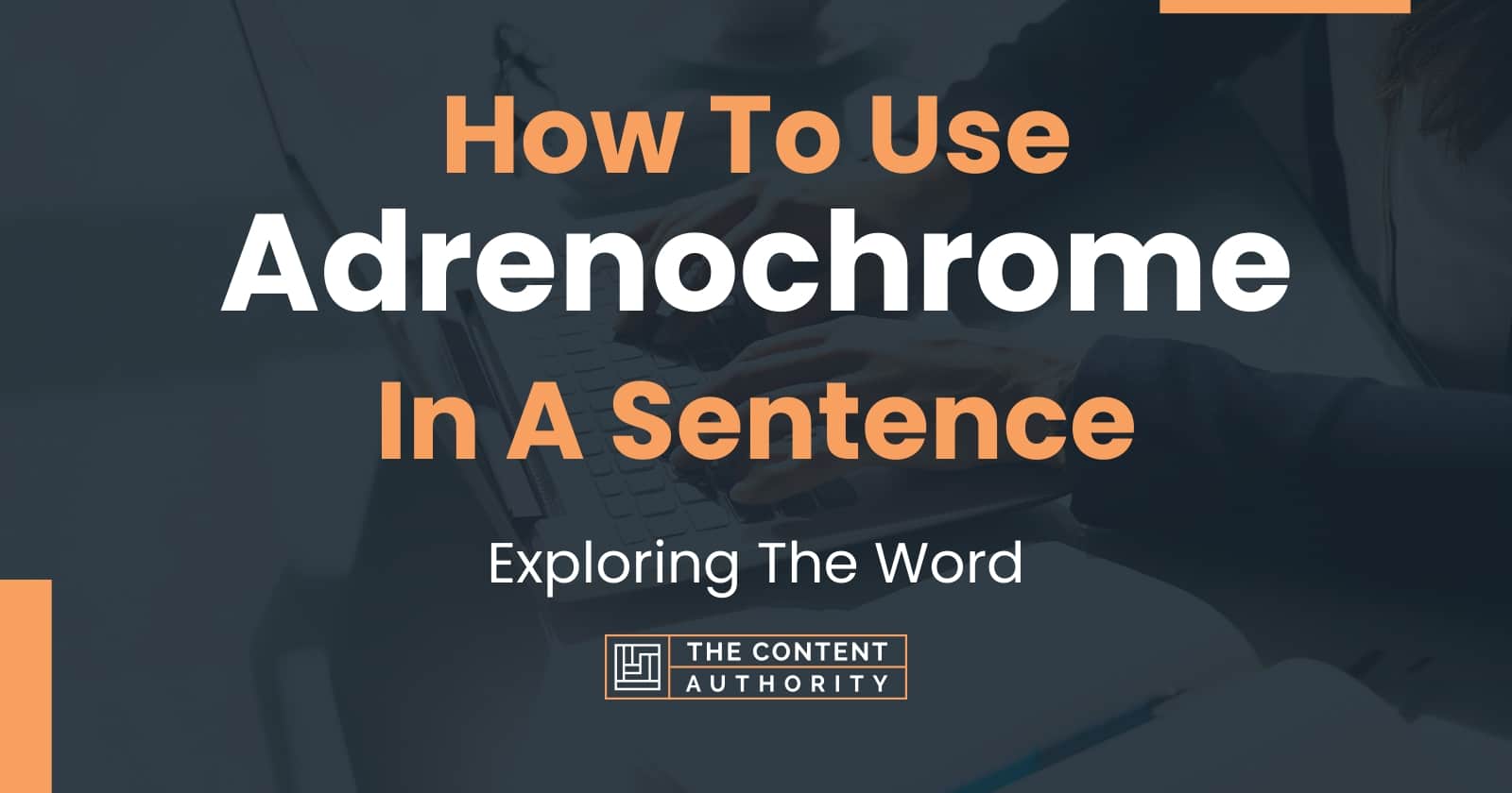 how-to-use-adrenochrome-in-a-sentence-exploring-the-word