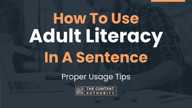 How To Use Adult Literacy In A Sentence Proper Usage Tips 6934