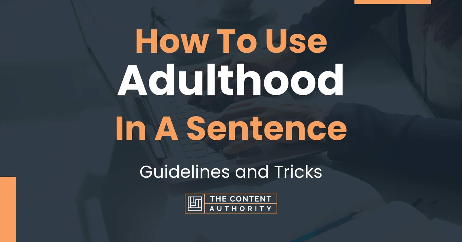 How To Put Adulthood In A Sentence