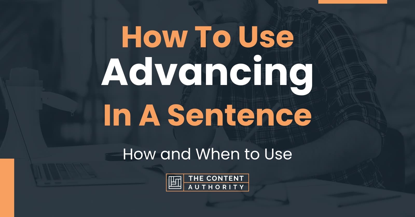 how-to-use-advancing-in-a-sentence-how-and-when-to-use