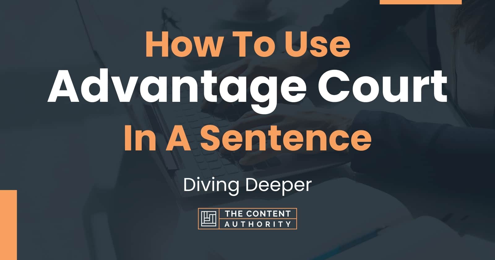 how-to-use-advantage-court-in-a-sentence-diving-deeper