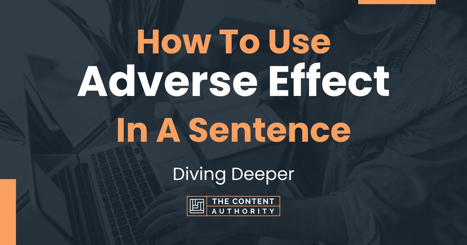 how-to-use-adverse-effect-in-a-sentence-diving-deeper