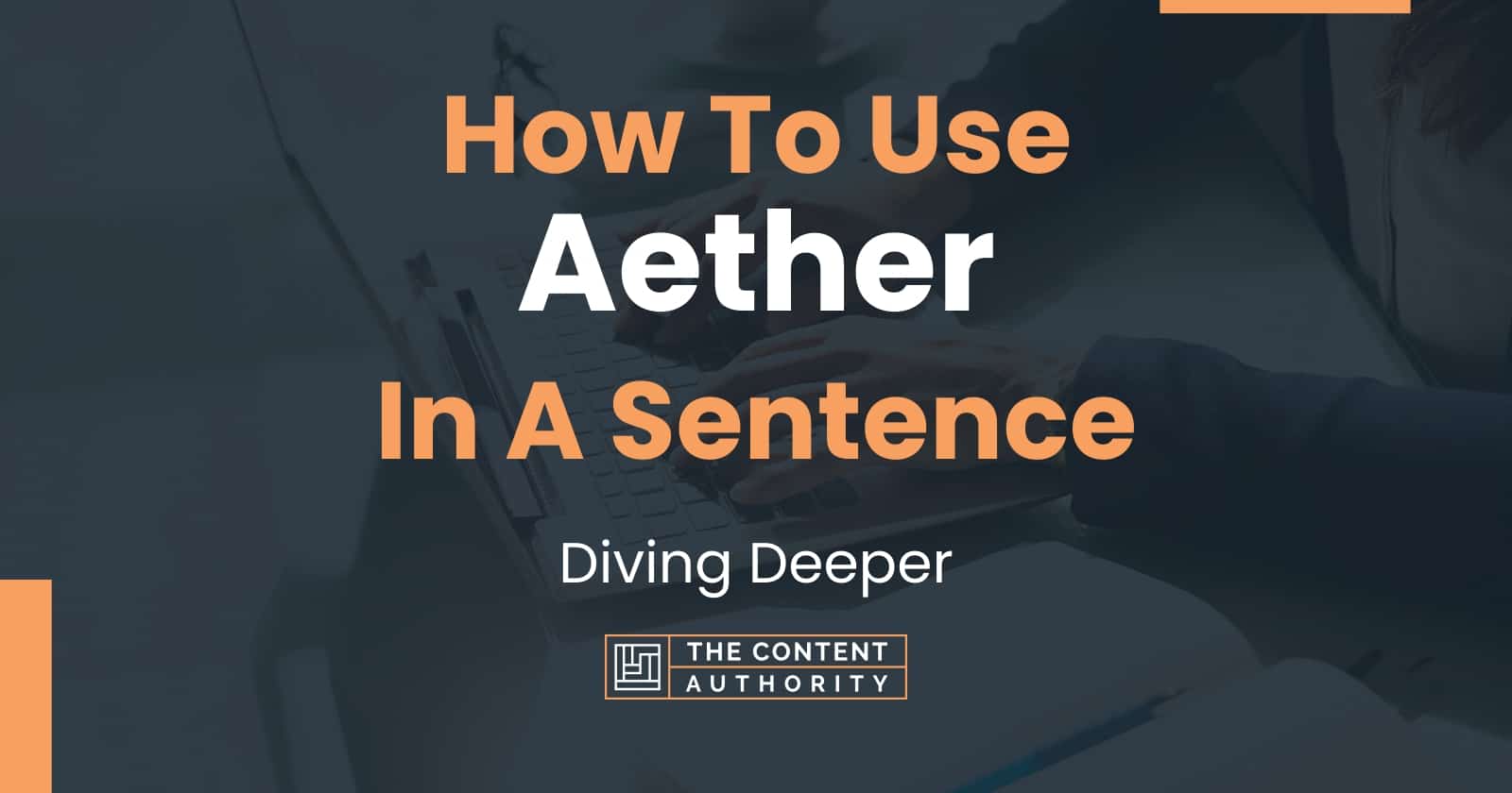 how-to-use-aether-in-a-sentence-diving-deeper