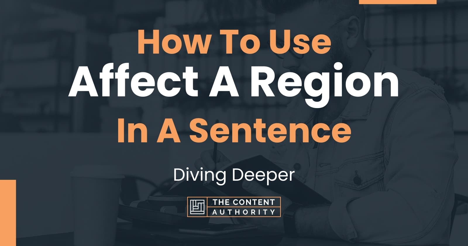 how-to-use-affect-a-region-in-a-sentence-diving-deeper