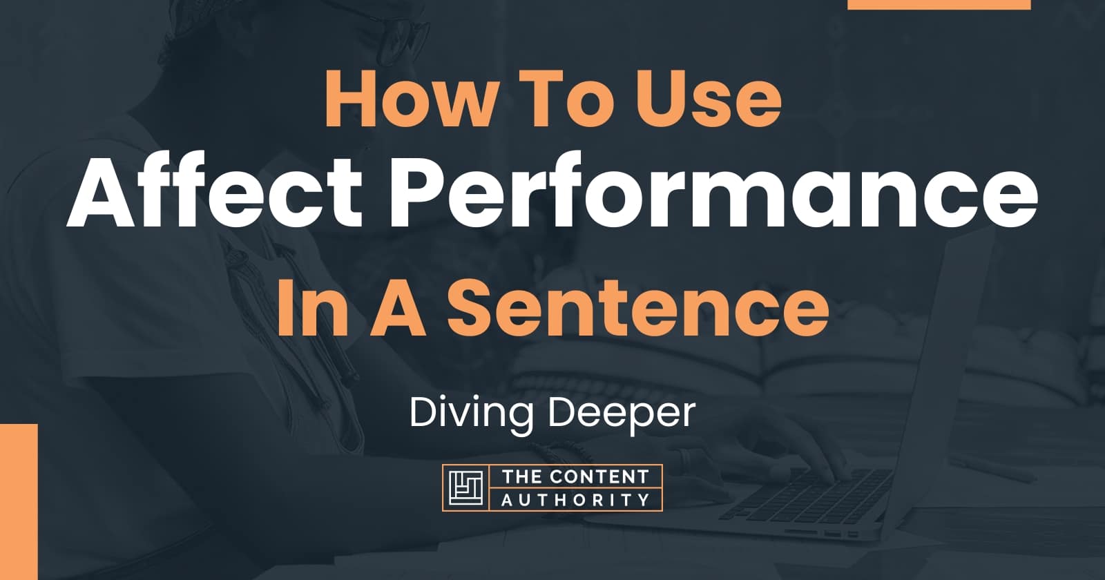 How To Use Affect Performance In A Sentence Diving Deeper how-to-use-affect-performance-in-a-sentence-diving-deeper