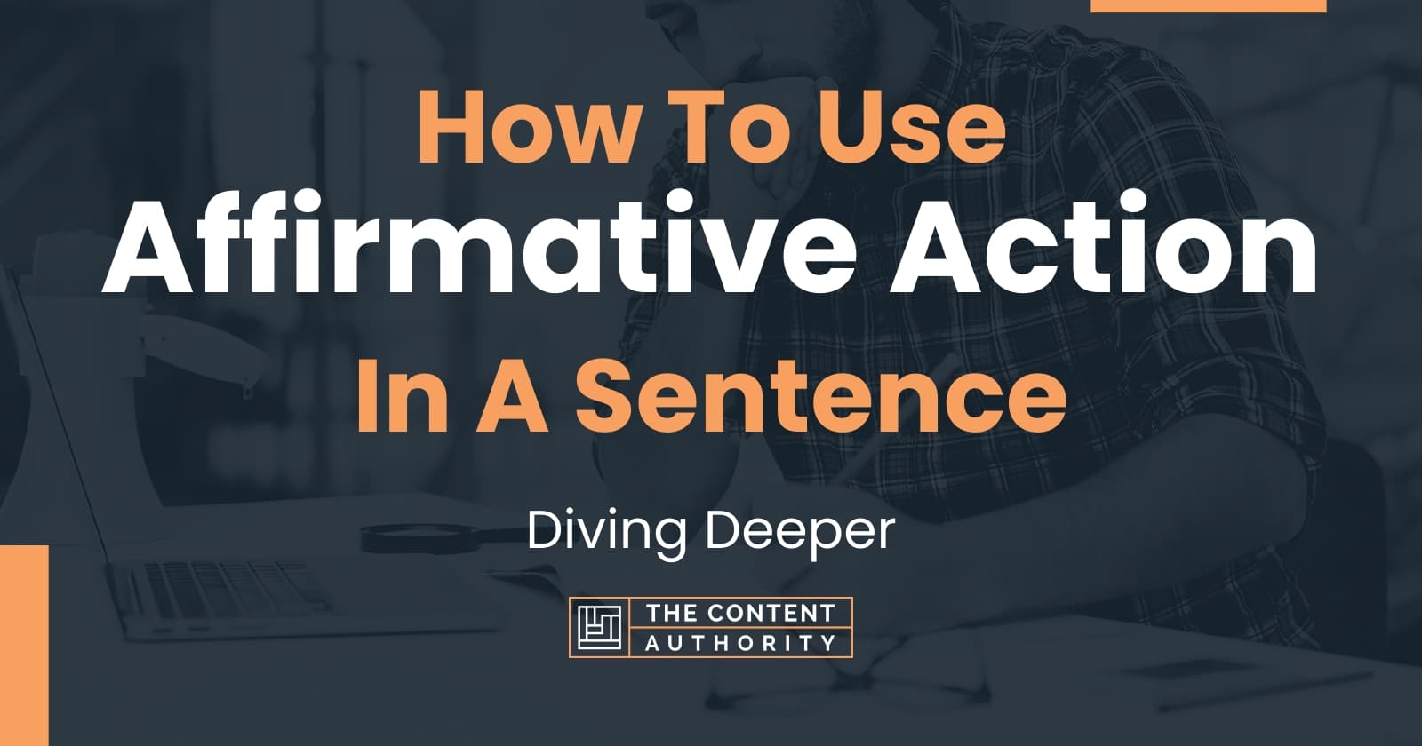 how-to-use-affirmative-action-in-a-sentence-diving-deeper