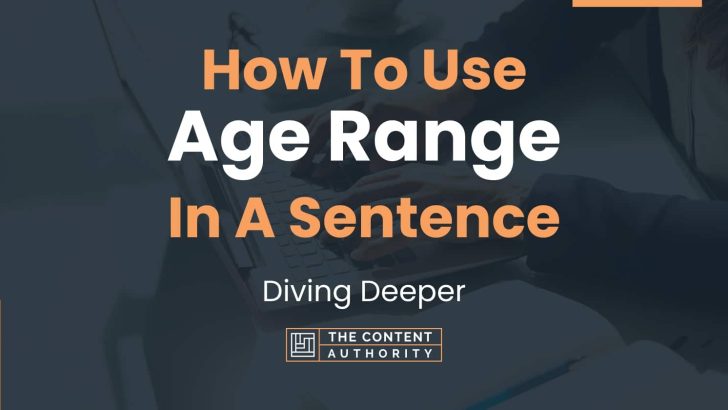 how-to-use-age-range-in-a-sentence-diving-deeper