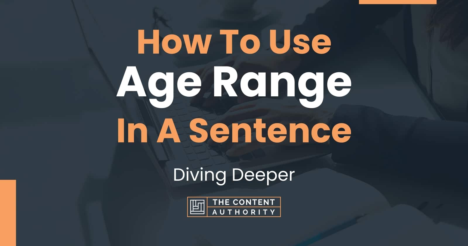 How To Use "Age Range" In A Sentence: Diving Deeper