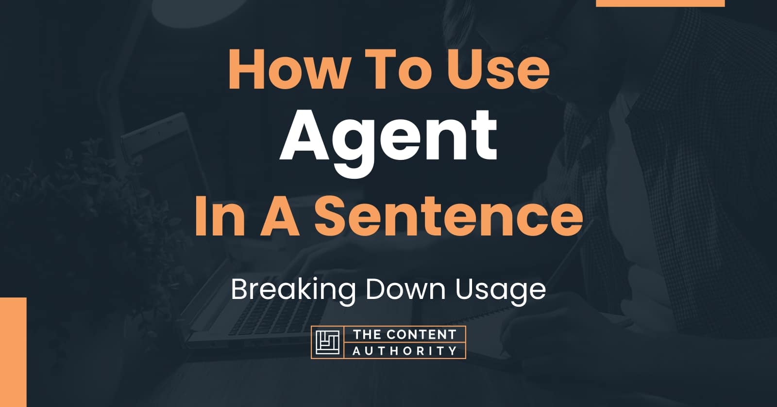 how-to-use-agent-in-a-sentence-breaking-down-usage