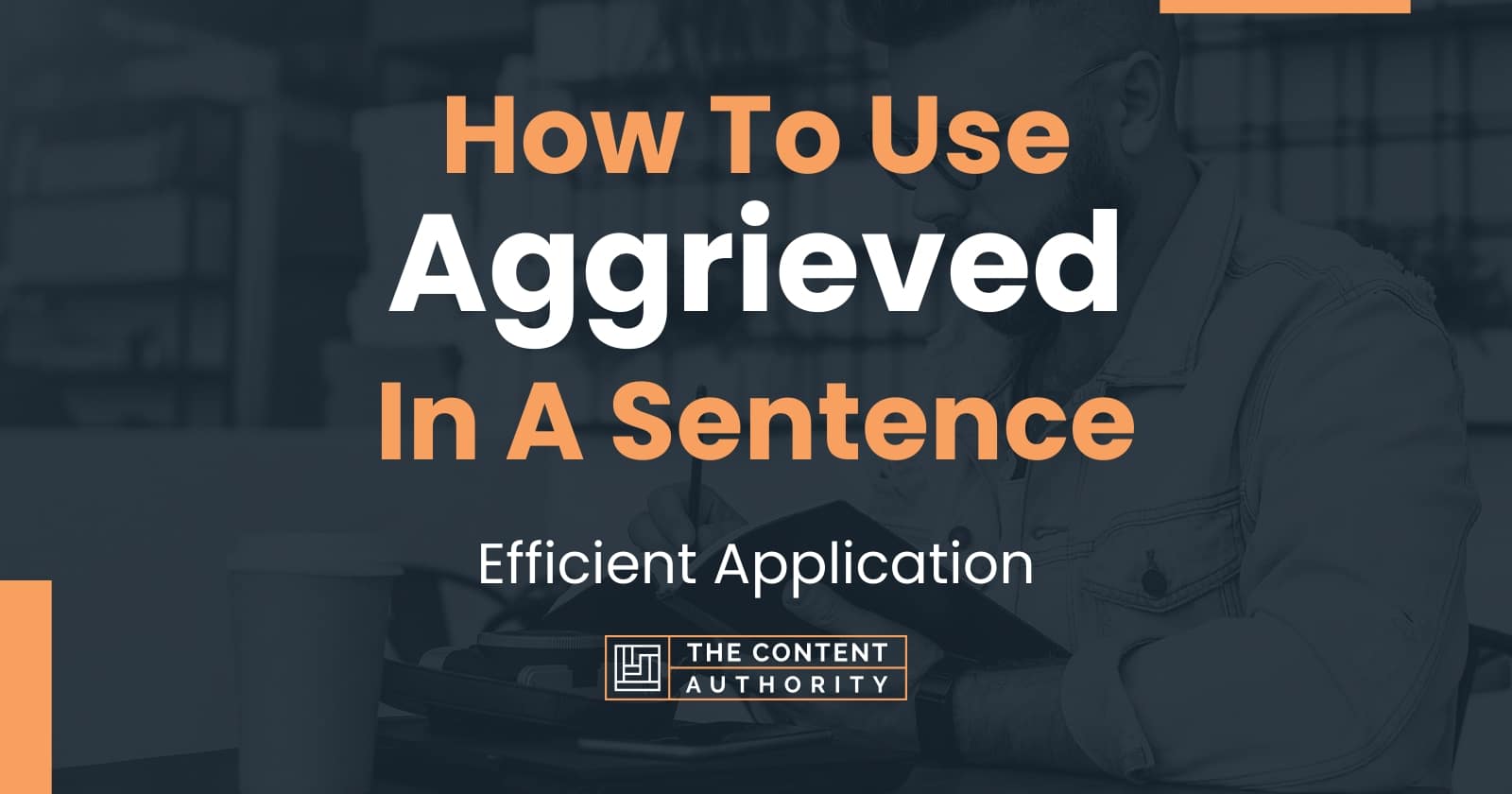 how-to-use-aggrieved-in-a-sentence-efficient-application