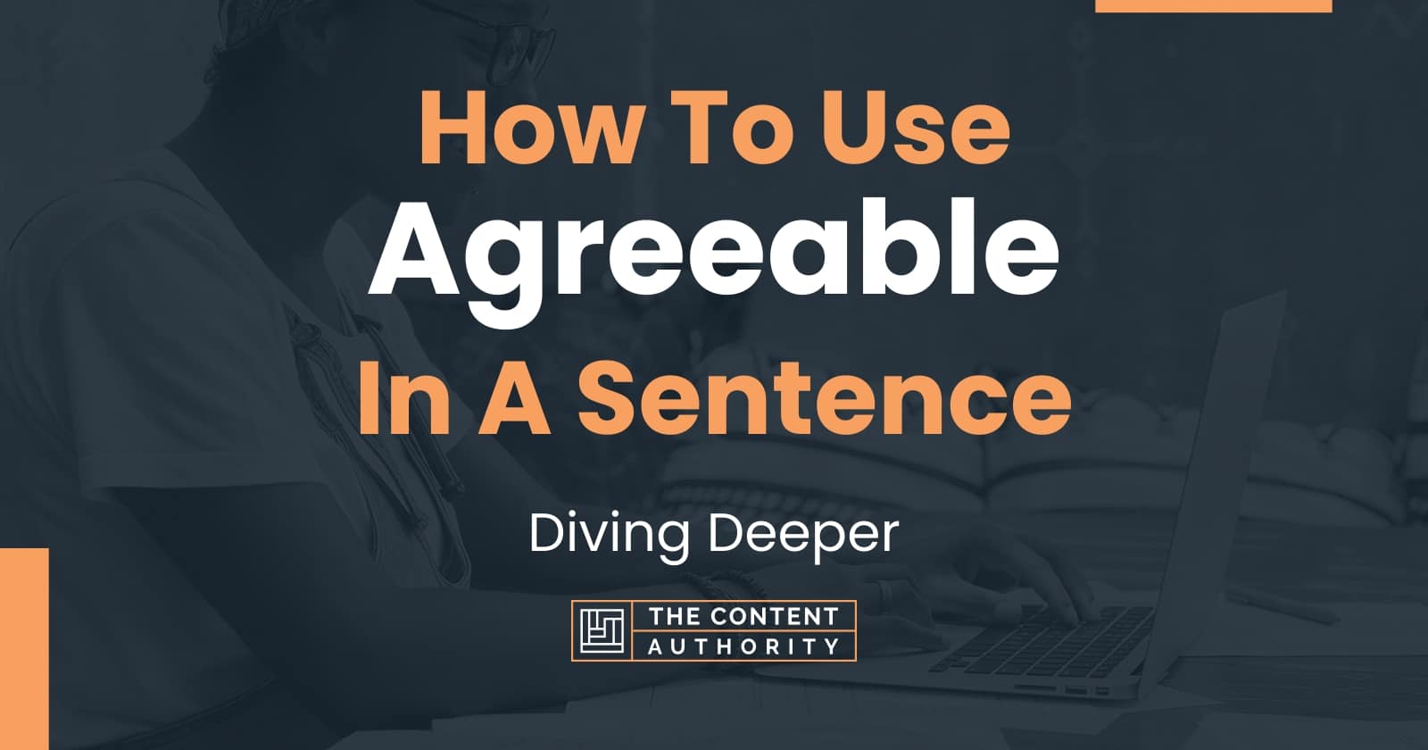 How To Use Agreeable In A Sentence