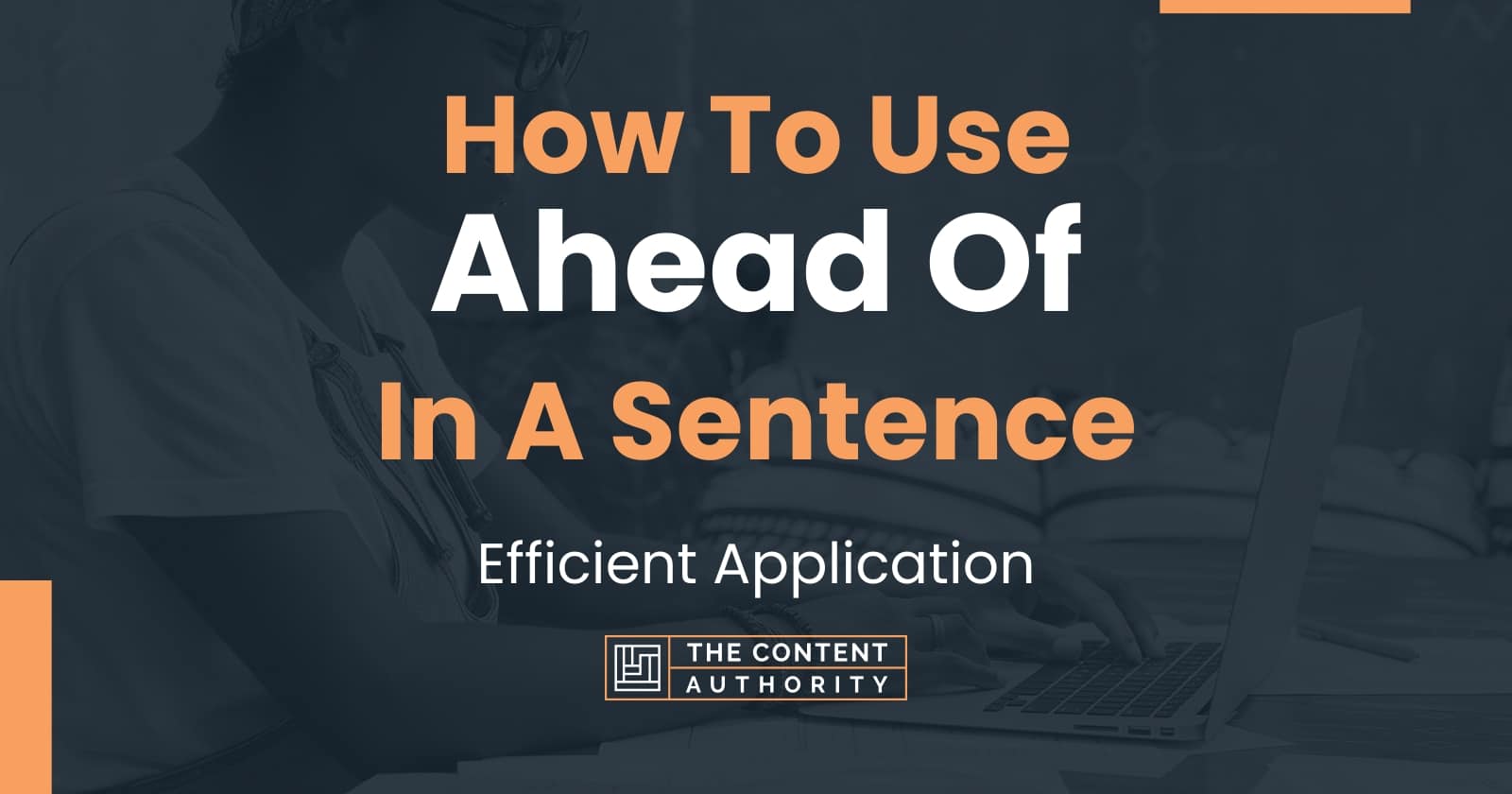 How To Use Ahead Of In A Sentence Efficient Application