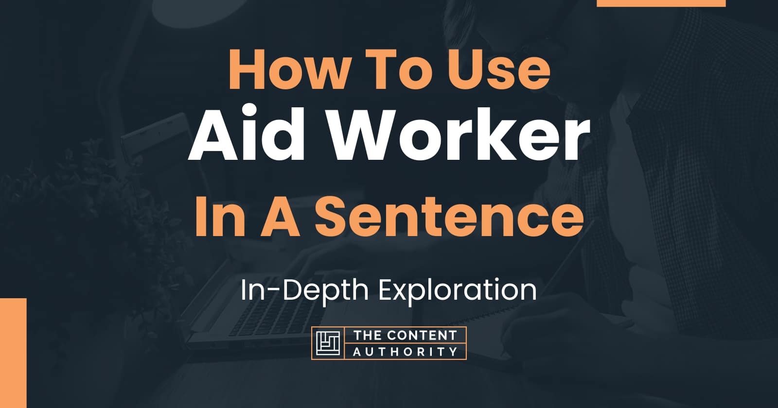 how-to-use-aid-worker-in-a-sentence-in-depth-exploration