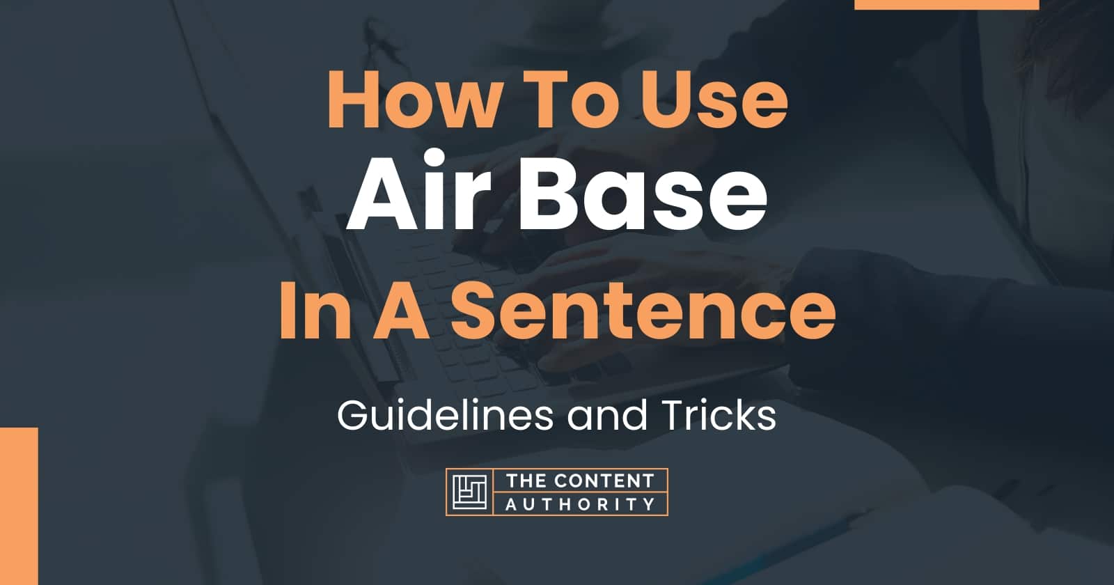 How To Use "Air Base" In A Sentence Guidelines and Tricks