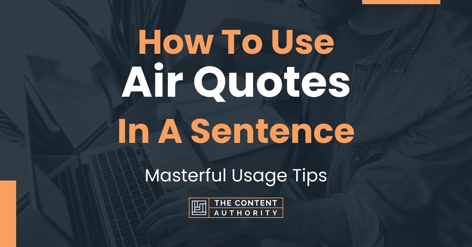 How To Use "Air Quotes" In A Sentence Masterful Usage Tips