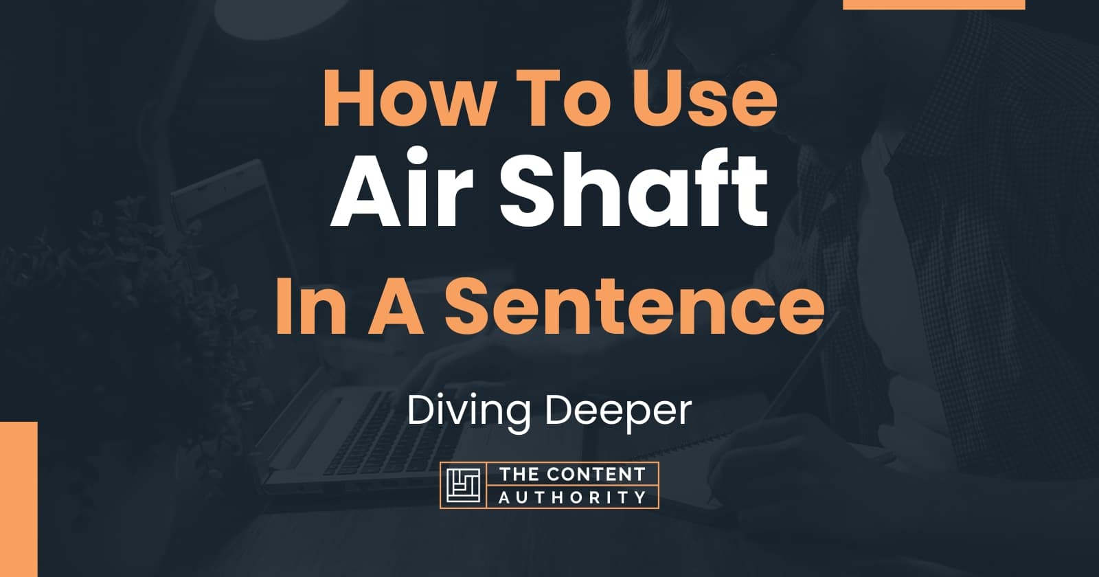 How To Use "Air Shaft" In A Sentence Diving Deeper