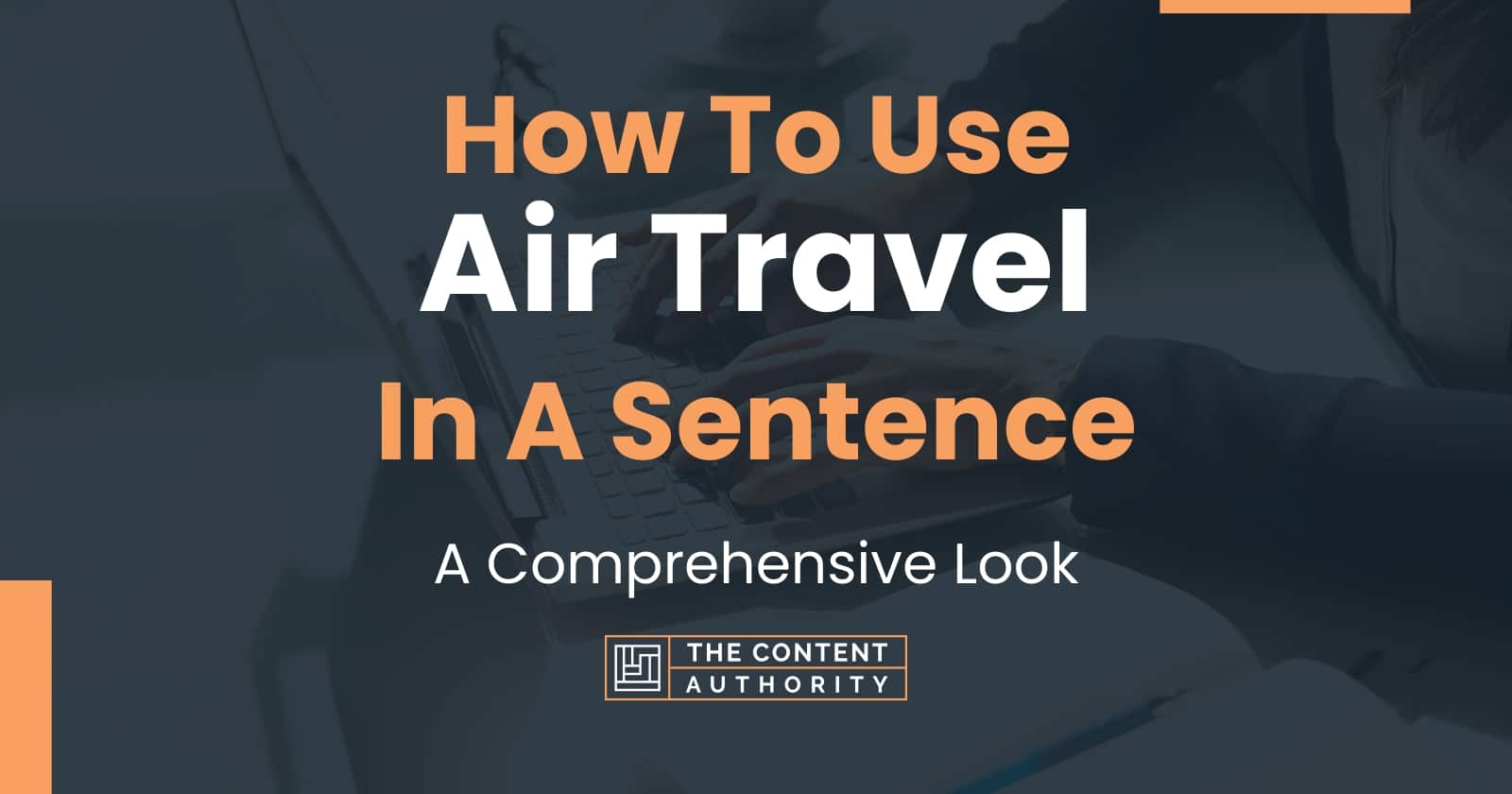 How To Use Air Travel In A Sentence A Comprehensive Look