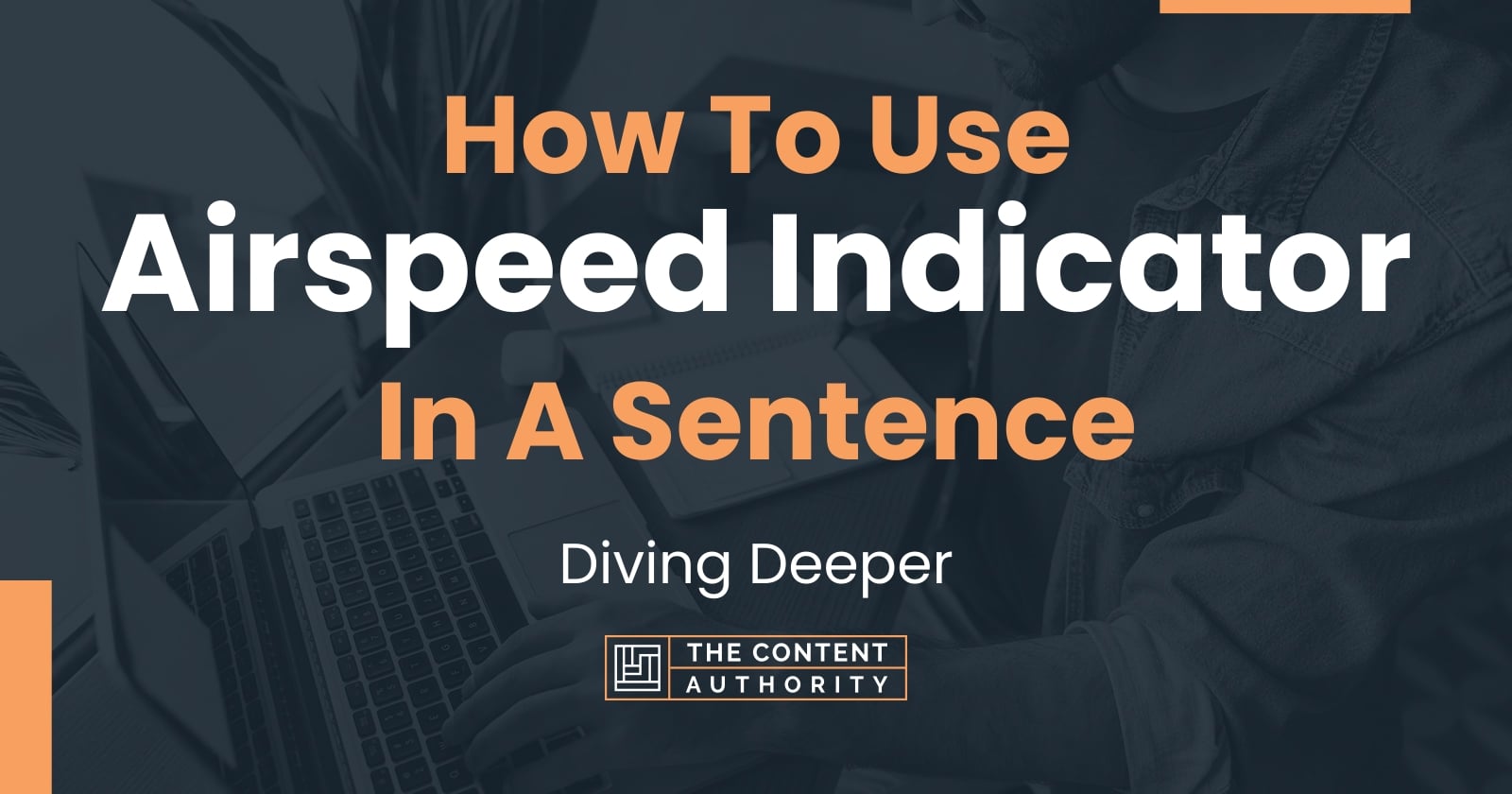 How To Use "Airspeed Indicator" In A Sentence Diving Deeper