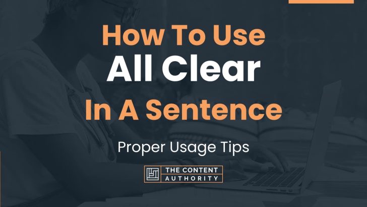 how-to-use-all-clear-in-a-sentence-proper-usage-tips