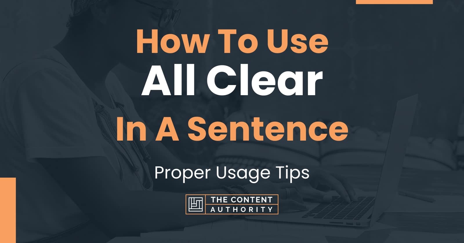 how-to-use-all-clear-in-a-sentence-proper-usage-tips