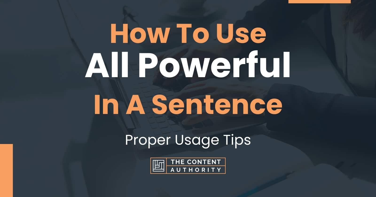 how-to-use-all-powerful-in-a-sentence-proper-usage-tips