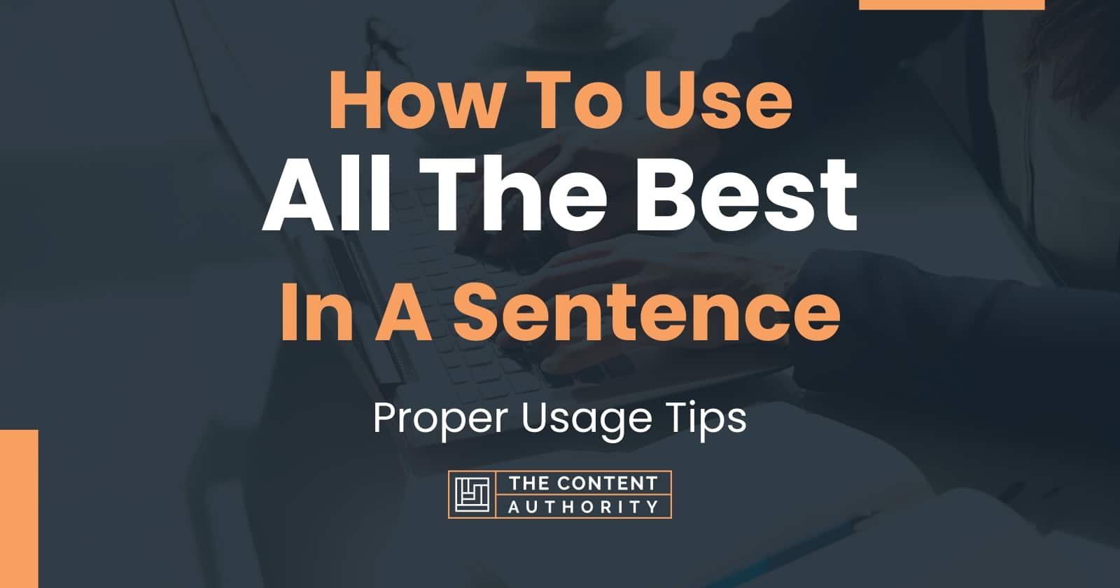 How To Use All The Best In A Sentence Proper Usage Tips