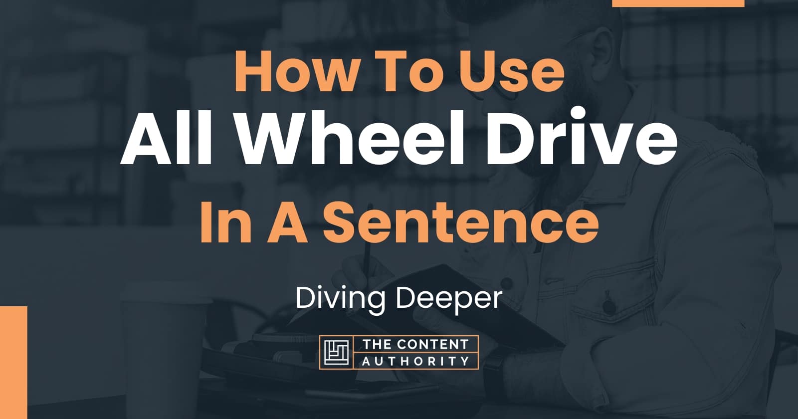 How To Use "All Wheel Drive" In A Sentence Diving Deeper