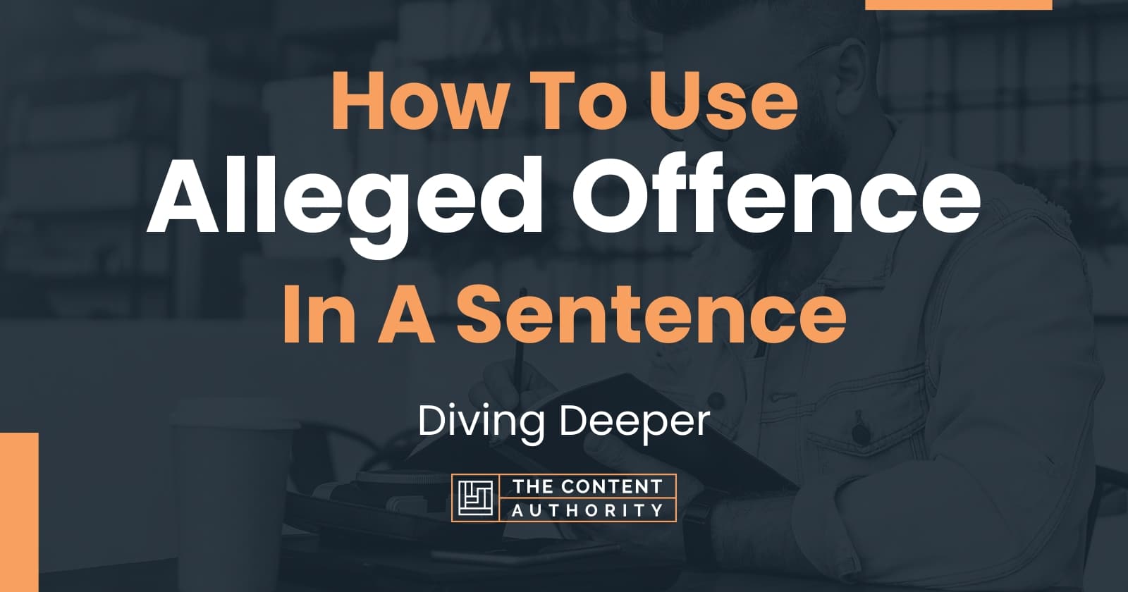 How To Use Alleged Offence In A Sentence Diving Deeper how-to-use-alleged-offence-in-a-sentence-diving-deeper