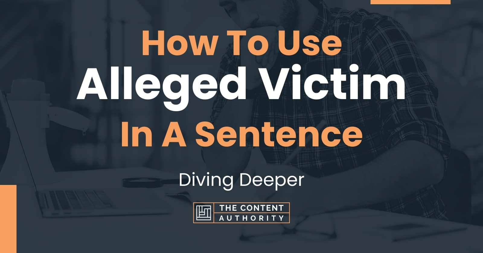 How To Use Alleged Victim In A