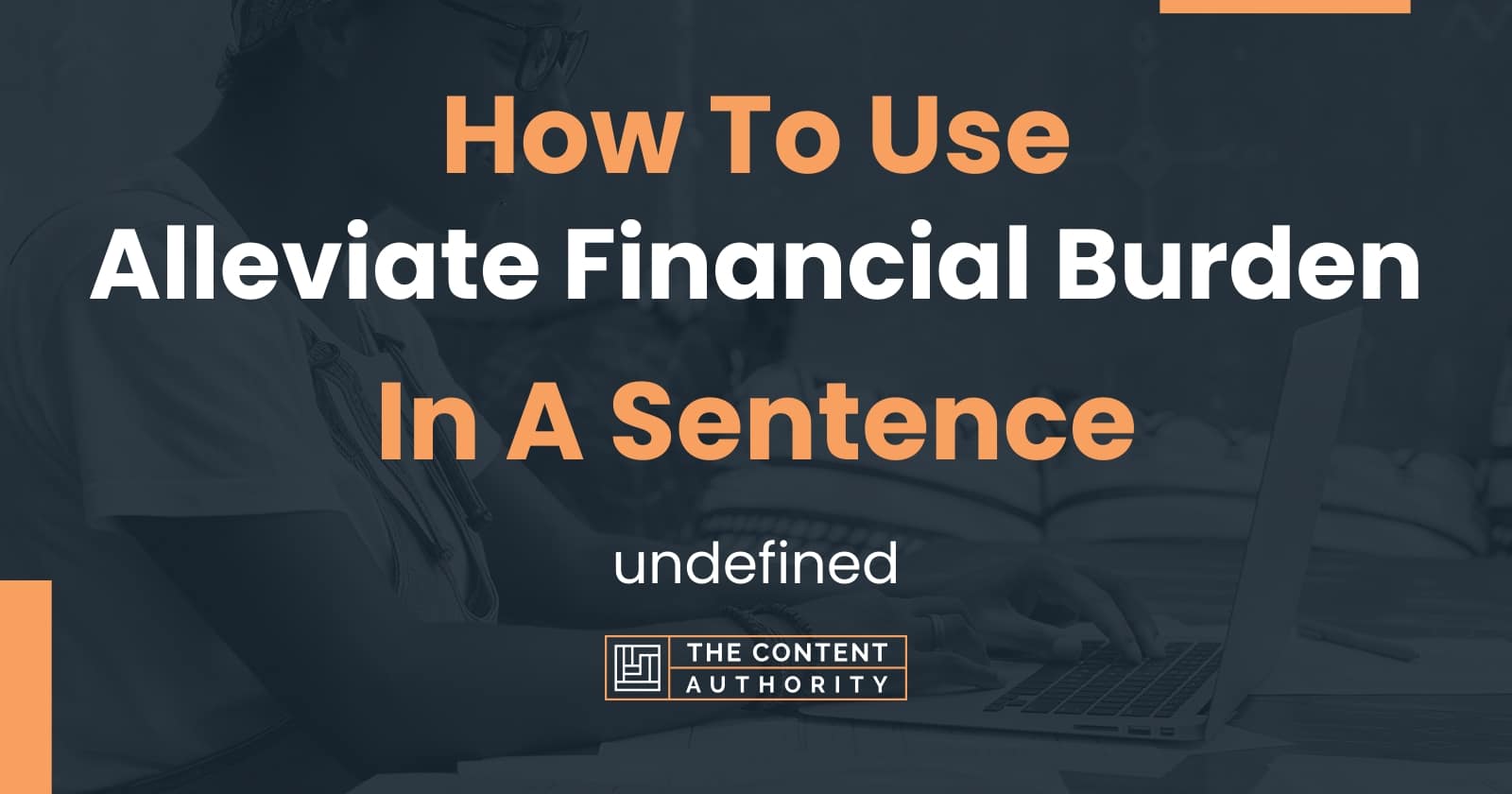 how-to-use-alleviate-financial-burden-in-a-sentence-undefined