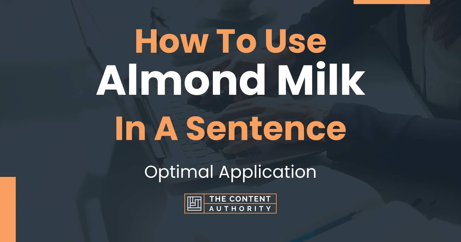 how-to-use-almond-milk-in-a-sentence-optimal-application