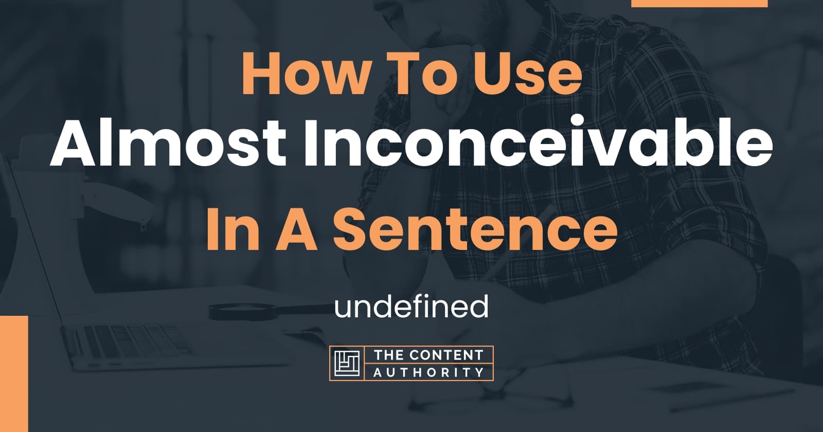 how-to-use-almost-inconceivable-in-a-sentence-undefined